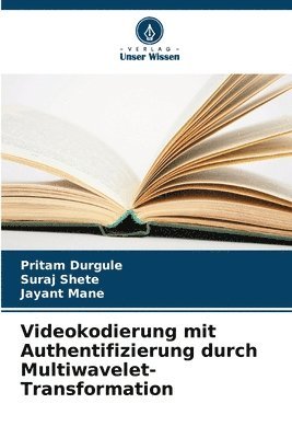 bokomslag Videokodierung mit Authentifizierung durch Multiwavelet-Transformation