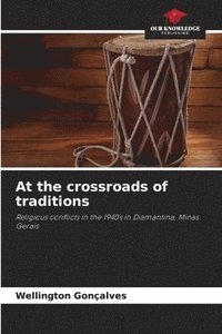 bokomslag At the crossroads of traditions