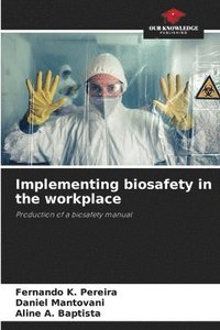 bokomslag Implementing biosafety in the workplace