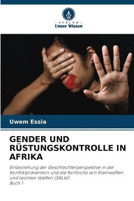 Gender Und Rstungskontrolle in Afrika 1