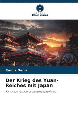 bokomslag Der Krieg des Yuan-Reiches mit Japan