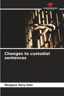 Changes to custodial sentences 1