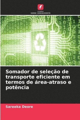 bokomslag Somador de seleo de transporte eficiente em termos de rea-atraso e potncia