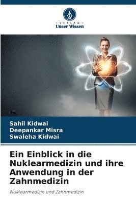 Ein Einblick in die Nuklearmedizin und ihre Anwendung in der Zahnmedizin 1