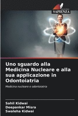 Uno sguardo alla Medicina Nucleare e alla sua applicazione in Odontoiatria 1