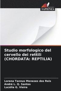 bokomslag Studio morfologico del cervello dei rettili (CHORDATA