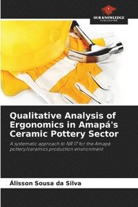 bokomslag Qualitative Analysis of Ergonomics in Amap's Ceramic Pottery Sector