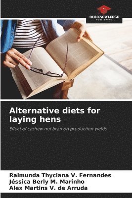 Alternative diets for laying hens 1