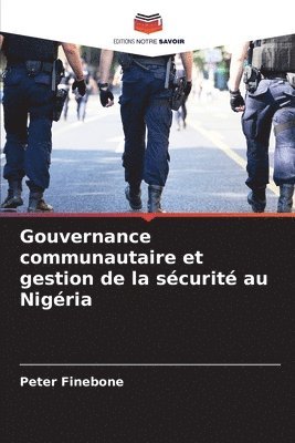 bokomslag Gouvernance communautaire et gestion de la scurit au Nigria