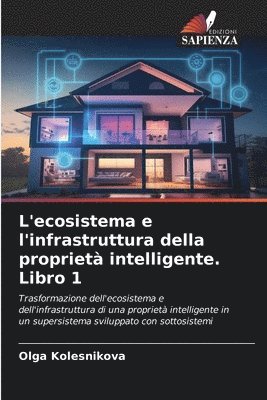 bokomslag L'ecosistema e l'infrastruttura della propriet intelligente. Libro 1