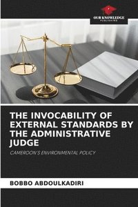 bokomslag The Invocability of External Standards by the Administrative Judge