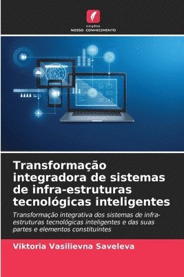 Transformao integradora de sistemas de infra-estruturas tecnolgicas inteligentes 1