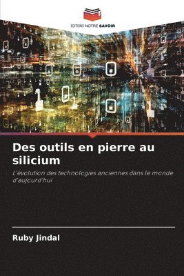 bokomslag Des outils en pierre au silicium