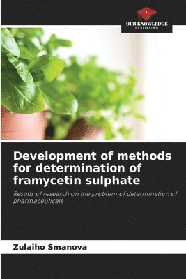 Development of methods for determination of framycetin sulphate 1