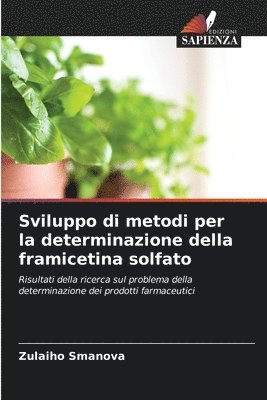 bokomslag Sviluppo di metodi per la determinazione della framicetina solfato