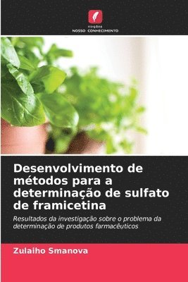 bokomslag Desenvolvimento de mtodos para a determinao de sulfato de framicetina