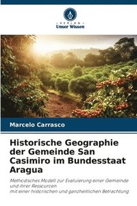 bokomslag Historische Geographie der Gemeinde San Casimiro im Bundesstaat Aragua