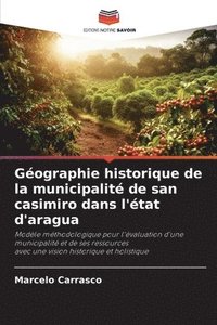 bokomslag Gographie historique de la municipalit de san casimiro dans l'tat d'aragua