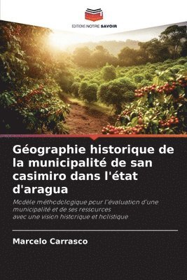 Gographie historique de la municipalit de san casimiro dans l'tat d'aragua 1