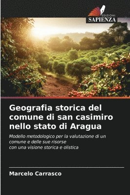 bokomslag Geografia storica del comune di san casimiro nello stato di Aragua