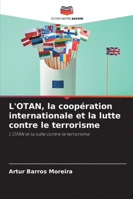 bokomslag L'OTAN, la coopration internationale et la lutte contre le terrorisme