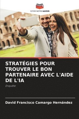 Stratgies Pour Trouver Le Bon Partenaire Avec l'Aide de l'Ia 1