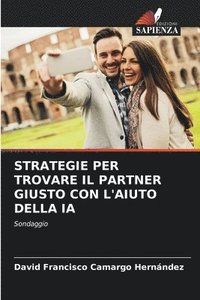 bokomslag Strategie Per Trovare Il Partner Giusto Con l'Aiuto Della Ia
