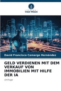 bokomslag Geld Verdienen Mit Dem Verkauf Von Immobilien Mit Hilfe Der Ia