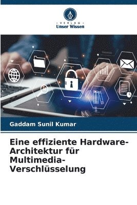 bokomslag Eine effiziente Hardware-Architektur fr Multimedia-Verschlsselung