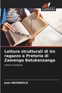 bokomslag Letture strutturali di Un ragazzo a Pretoria di Zamenga Batukenzanga