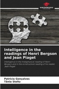 bokomslag Intelligence in the readings of Henri Bergson and Jean Piaget