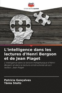 bokomslag L'intelligence dans les lectures d'Henri Bergson et de Jean Piaget
