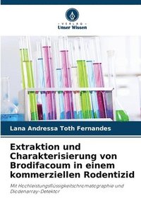 bokomslag Extraktion und Charakterisierung von Brodifacoum in einem kommerziellen Rodentizid