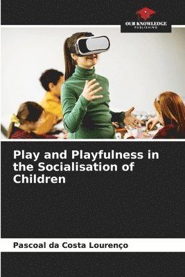 bokomslag Play and Playfulness in the Socialisation of Children