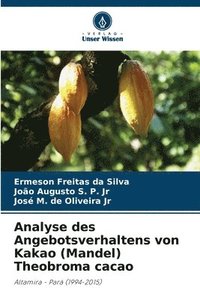 bokomslag Analyse des Angebotsverhaltens von Kakao (Mandel) Theobroma cacao