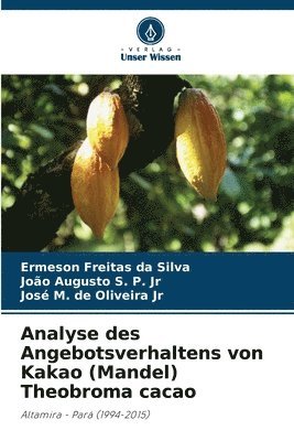 Analyse des Angebotsverhaltens von Kakao (Mandel) Theobroma cacao 1