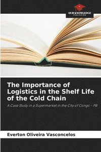 bokomslag The Importance of Logistics in the Shelf Life of the Cold Chain