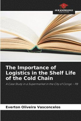 The Importance of Logistics in the Shelf Life of the Cold Chain 1