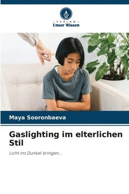 bokomslag Gaslighting im elterlichen Stil