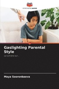 bokomslag Gaslighting Parental Style