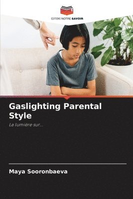 Gaslighting Parental Style 1