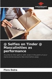 bokomslag @ Selfies on Tinder @ Masculinities as performance