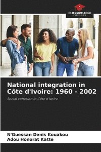bokomslag National integration in Cte d'Ivoire