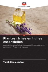 bokomslag Plantes riches en huiles essentielles
