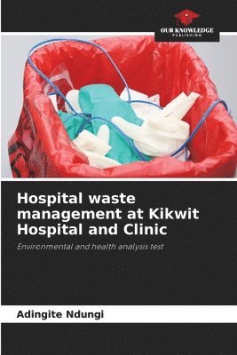 bokomslag Hospital waste management at Kikwit Hospital and Clinic