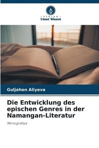 bokomslag Die Entwicklung des epischen Genres in der Namangan-Literatur