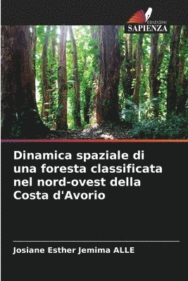 Dinamica spaziale di una foresta classificata nel nord-ovest della Costa d'Avorio 1