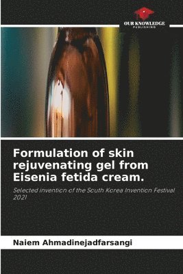 bokomslag Formulation of skin rejuvenating gel from Eisenia fetida cream.