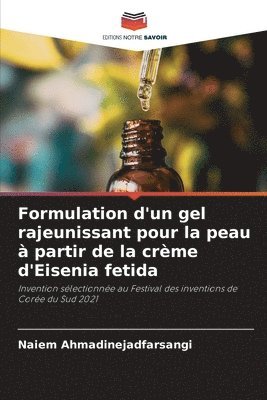 bokomslag Formulation d'un gel rajeunissant pour la peau  partir de la crme d'Eisenia fetida