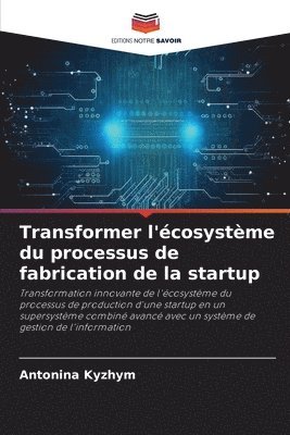 bokomslag Transformer l'cosystme du processus de fabrication de la startup